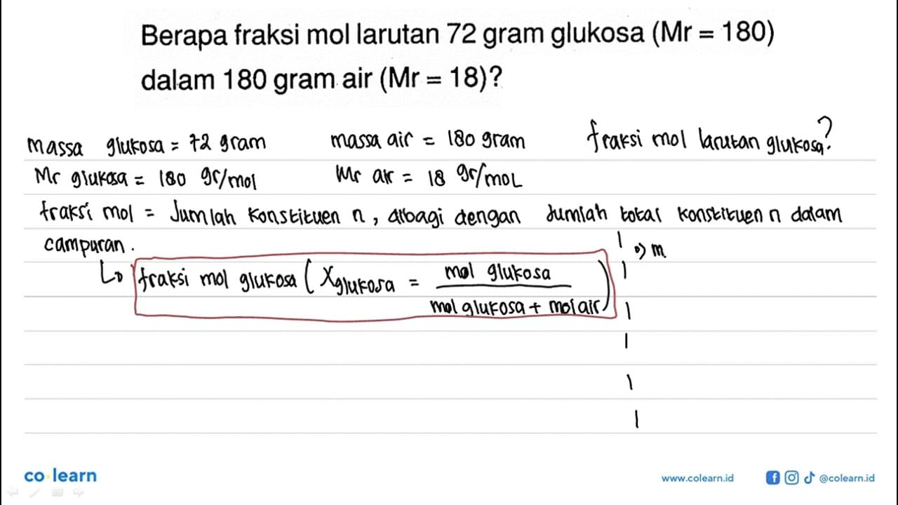 Berapa fraksi mol larutan 72 gram glukosa (Mr=180) dalam