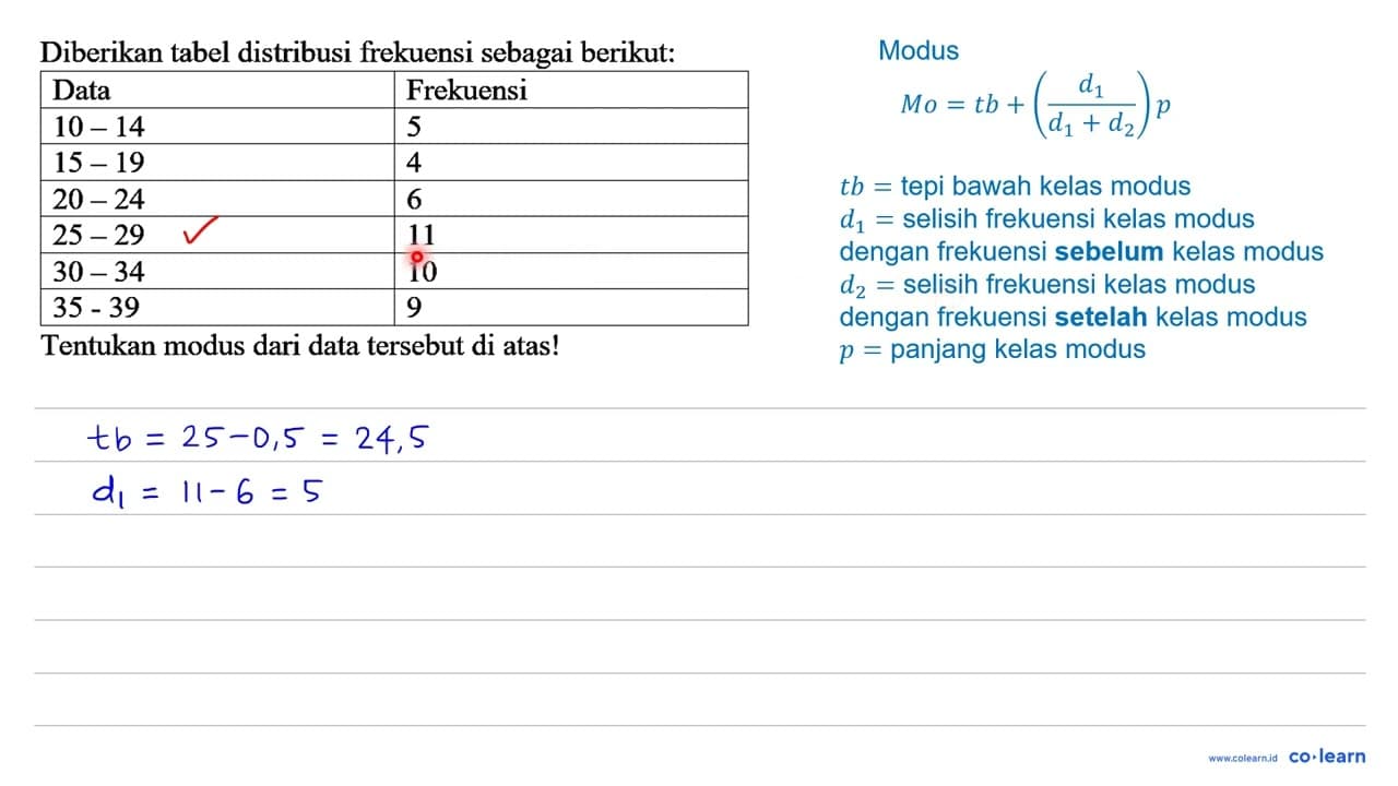 Diberikan tabel distribusi frekuensi sebagai berikut: Data