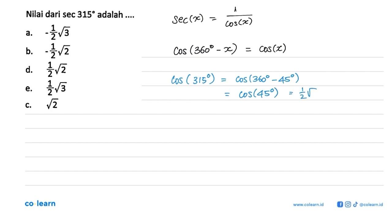 Nilai dari sec 315 adalah ....