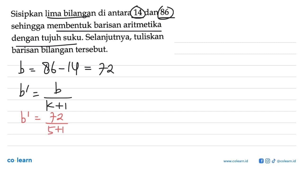 Sisipkan lima bilangan di antara 14 dan 86 sehingga