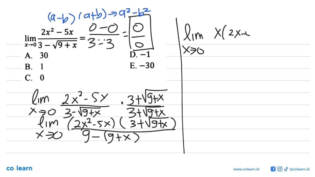 lim x->0 (2x^2-5x)/(3-akar(9+x))=...