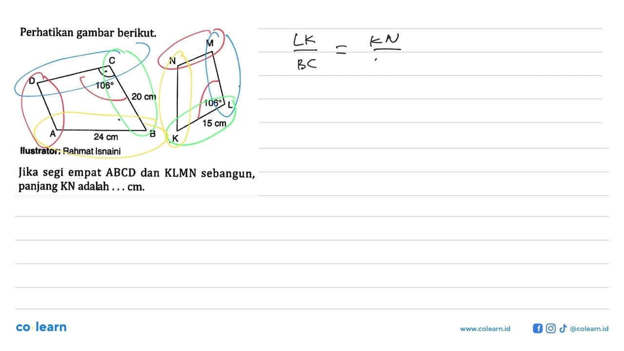 Perhatikan gambar berikut.Jika segi empat ABCD dan KLMN
