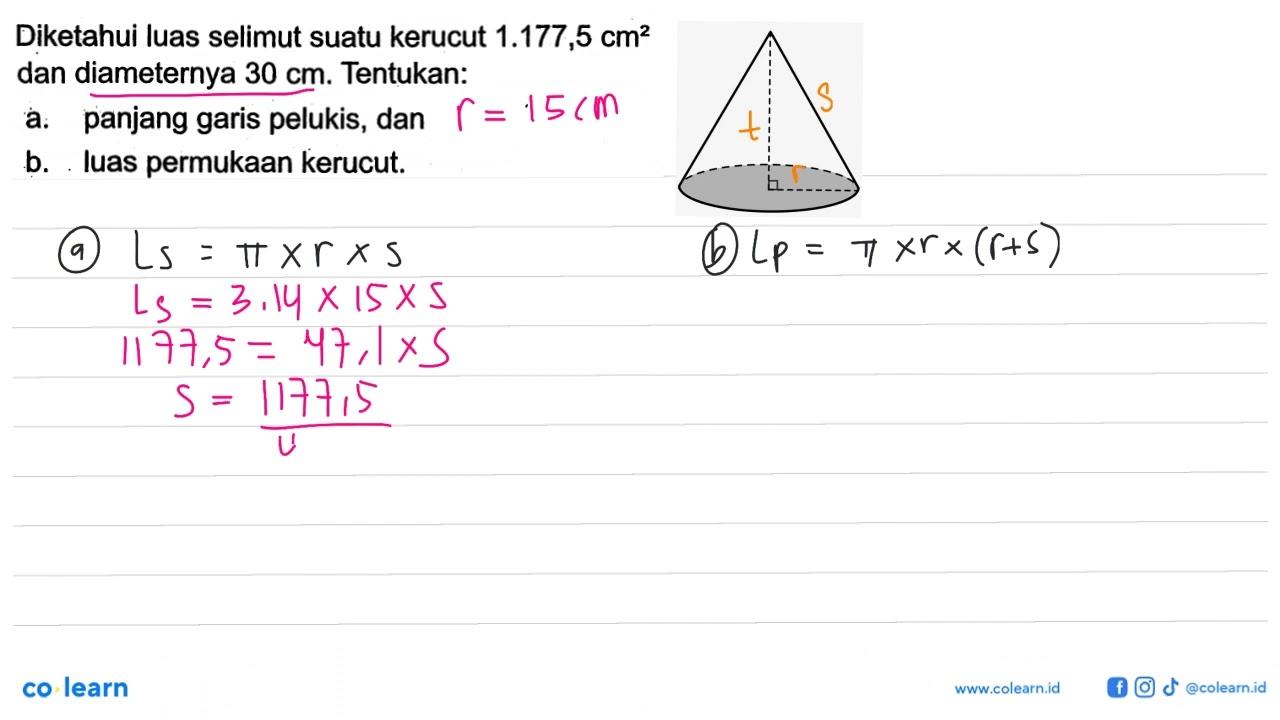 Diketahui luas selimut suatu kerucut 1.177,5 cm^2 dan