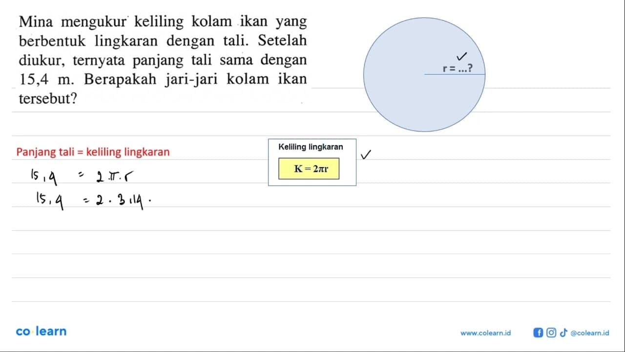 Mina mengukur keliling kolam ikan yang berbentuk lingkaran