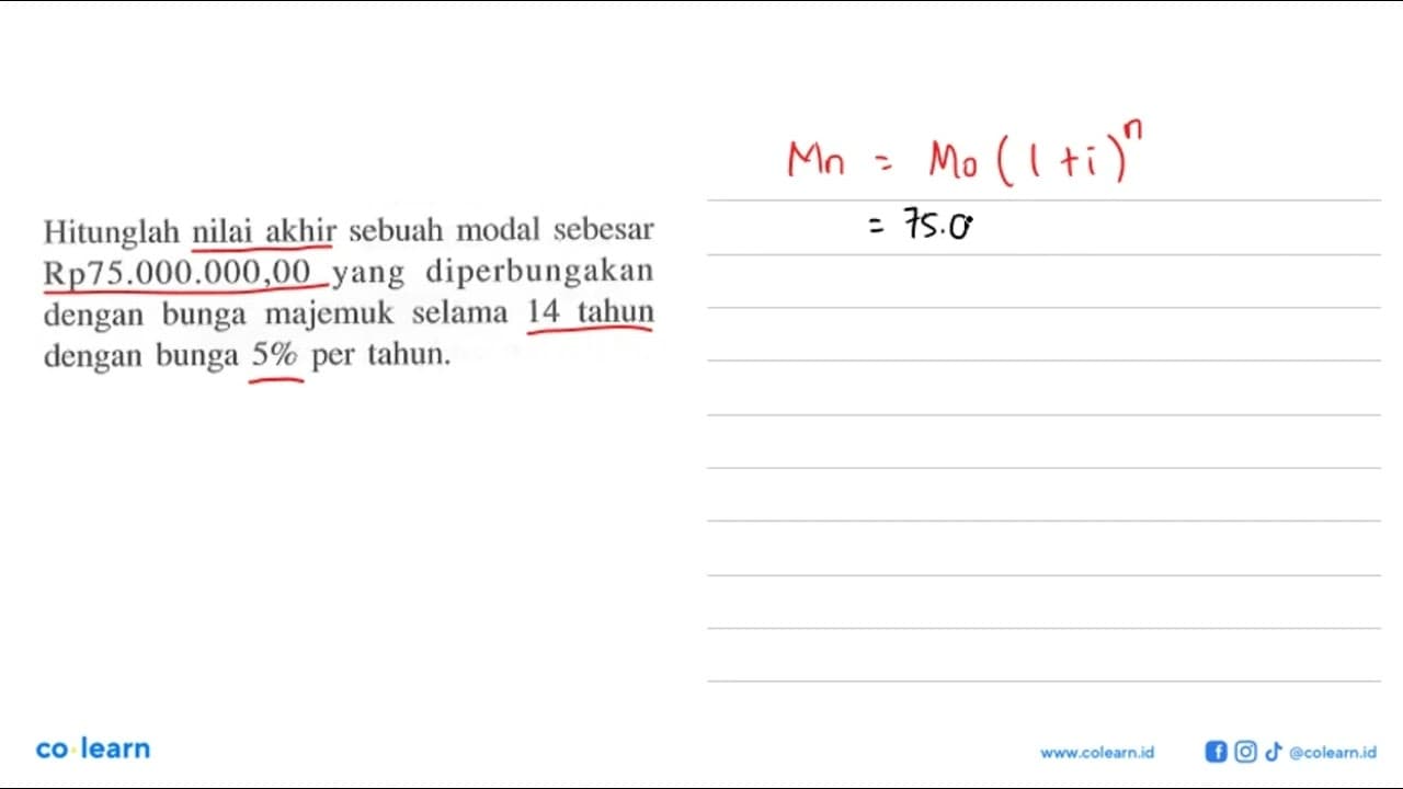 Hitunglah nilai akhir sebuah modal sebesar Rp75.000.000,00