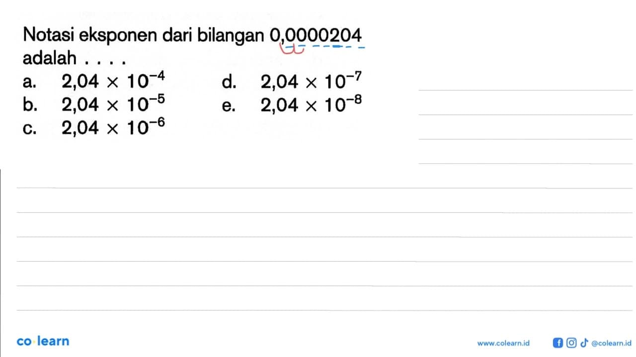 Notasi eksponen dari bilangan 0,0000204 adalah