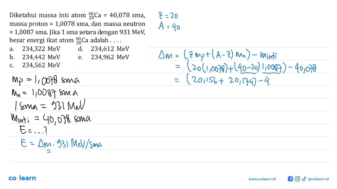 Diketahui massa inti atom 40 20 Ca=40,078 sma, massa