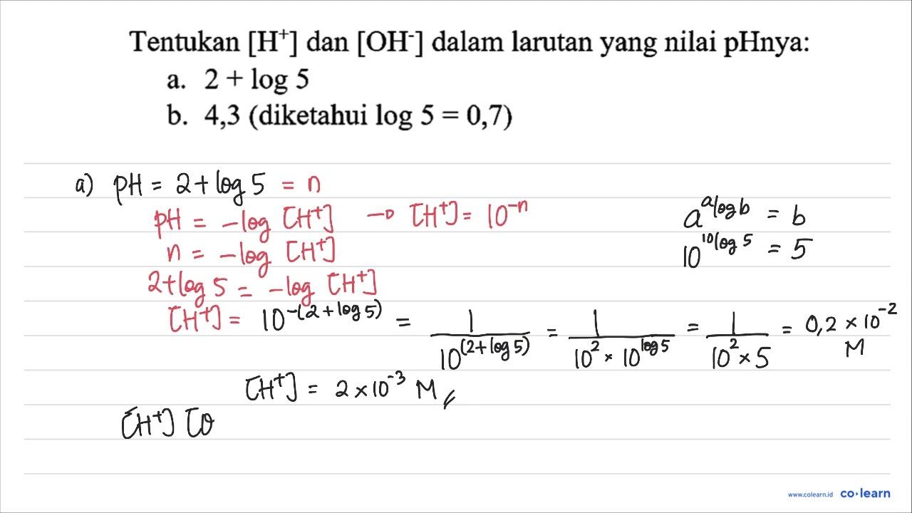 Tentukan [H^(+)] dan [OH^(-)] dalam larutan yang nilai