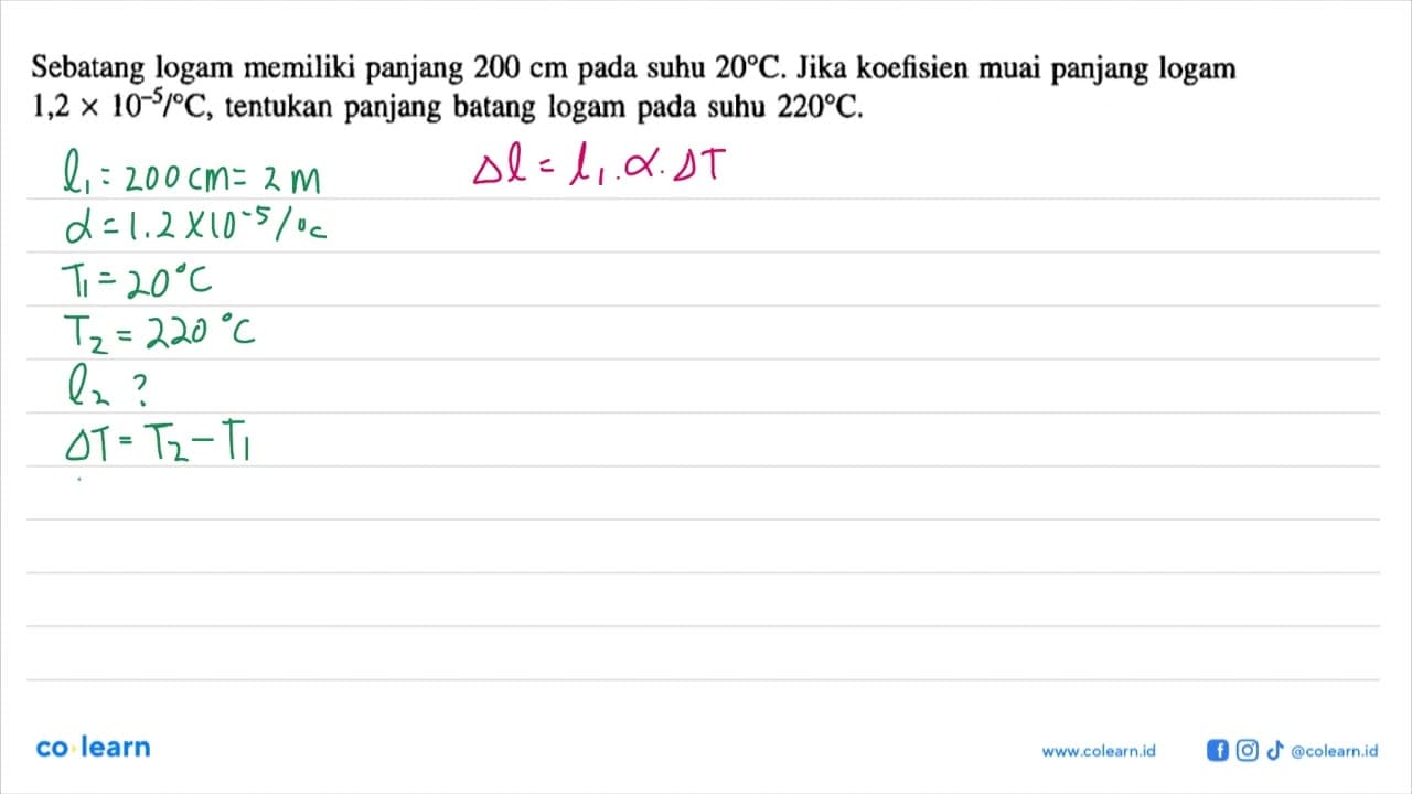 Sebatang logam memiliki panjang 200 cm pada suhu 20 C. Jika