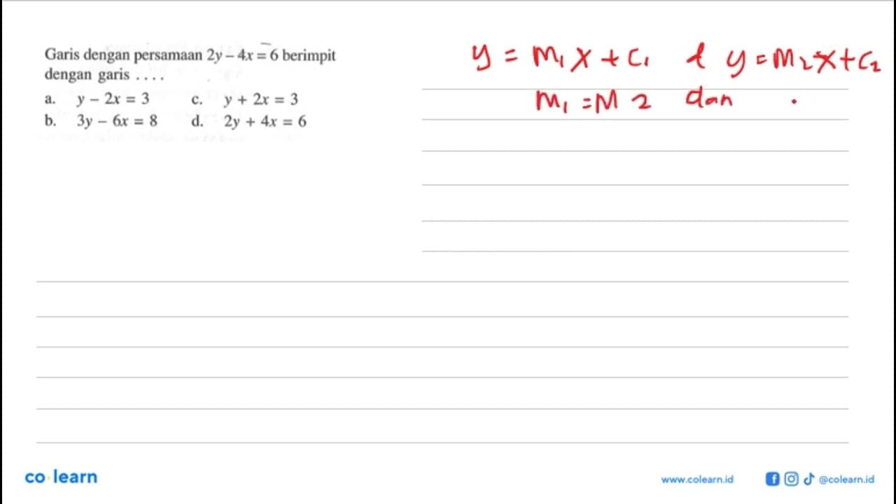 Garis dengan persamaan 2y- 4x = 6 berimpit dengan garis