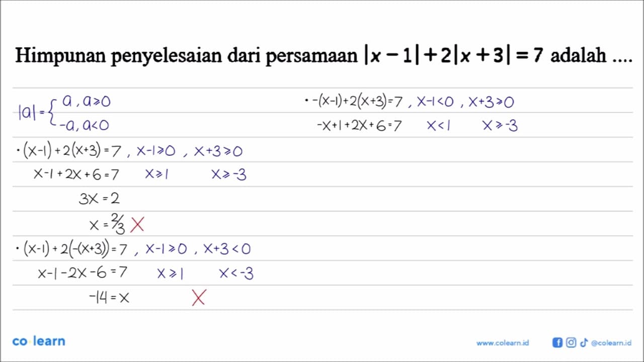 Himpunan penyelesaian dari persamaan |x-1|+2|x+3|=7 adalah