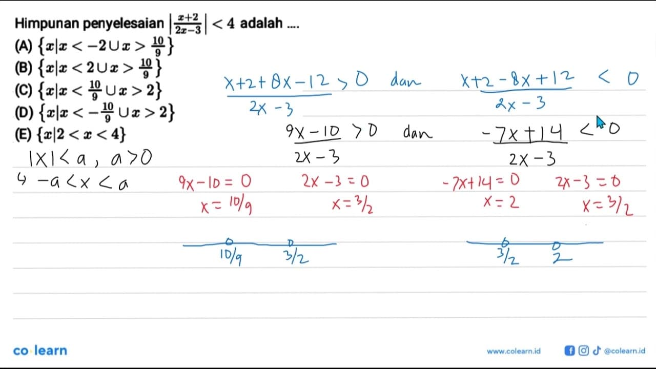 Himpunan penyelesaian |x+2/2x-3|<4 adalah