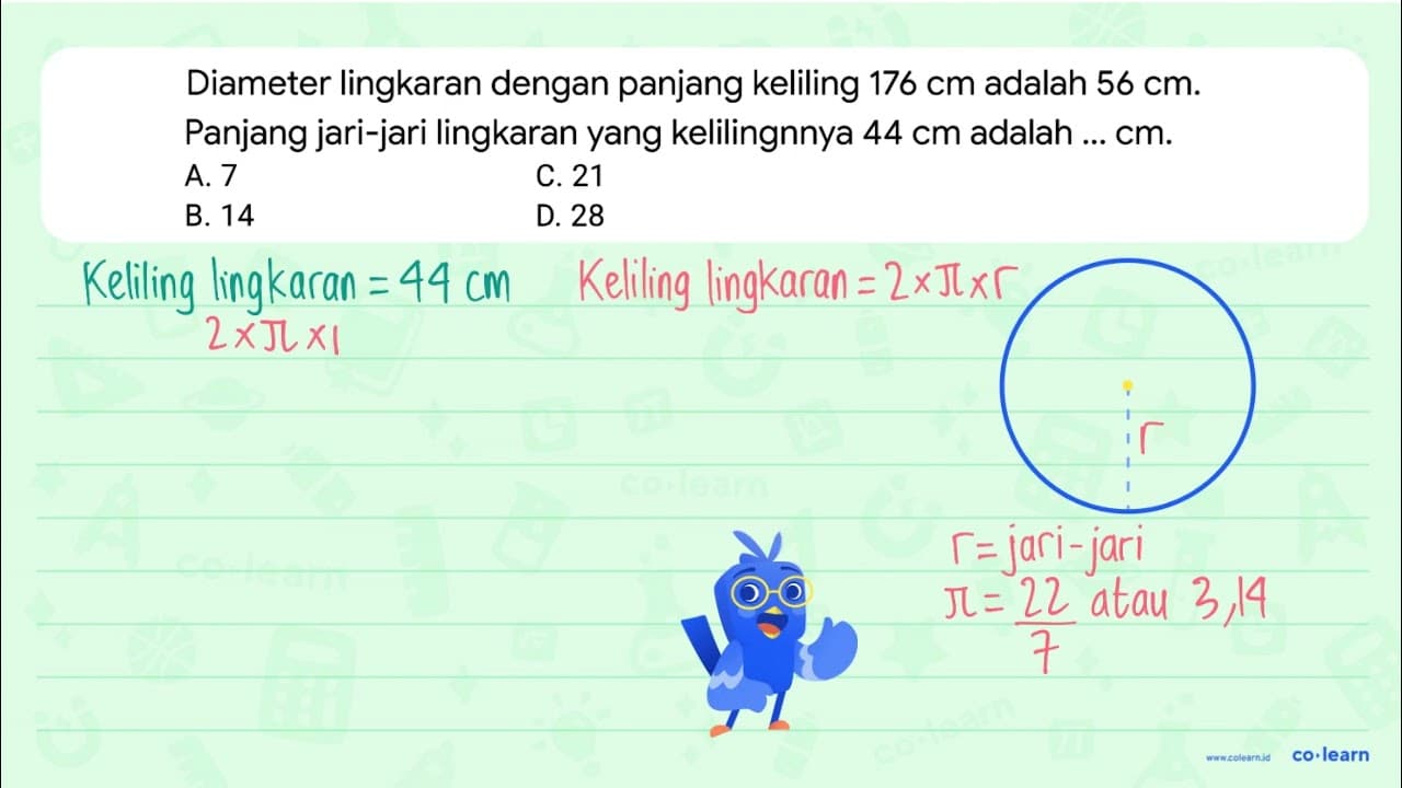 Diameter lingkaran dengan panjang keliling 176 cm adalah 56