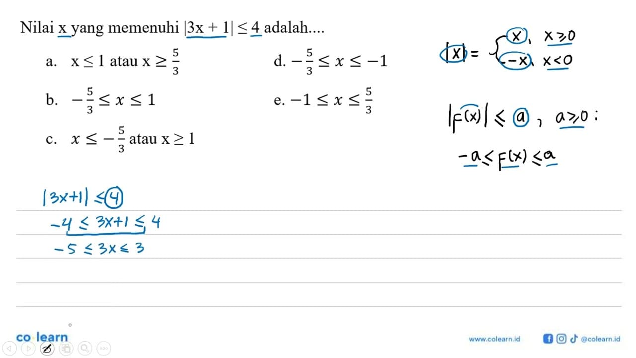Nilai x yang memenuhi |3x+1|<=4 adalah....