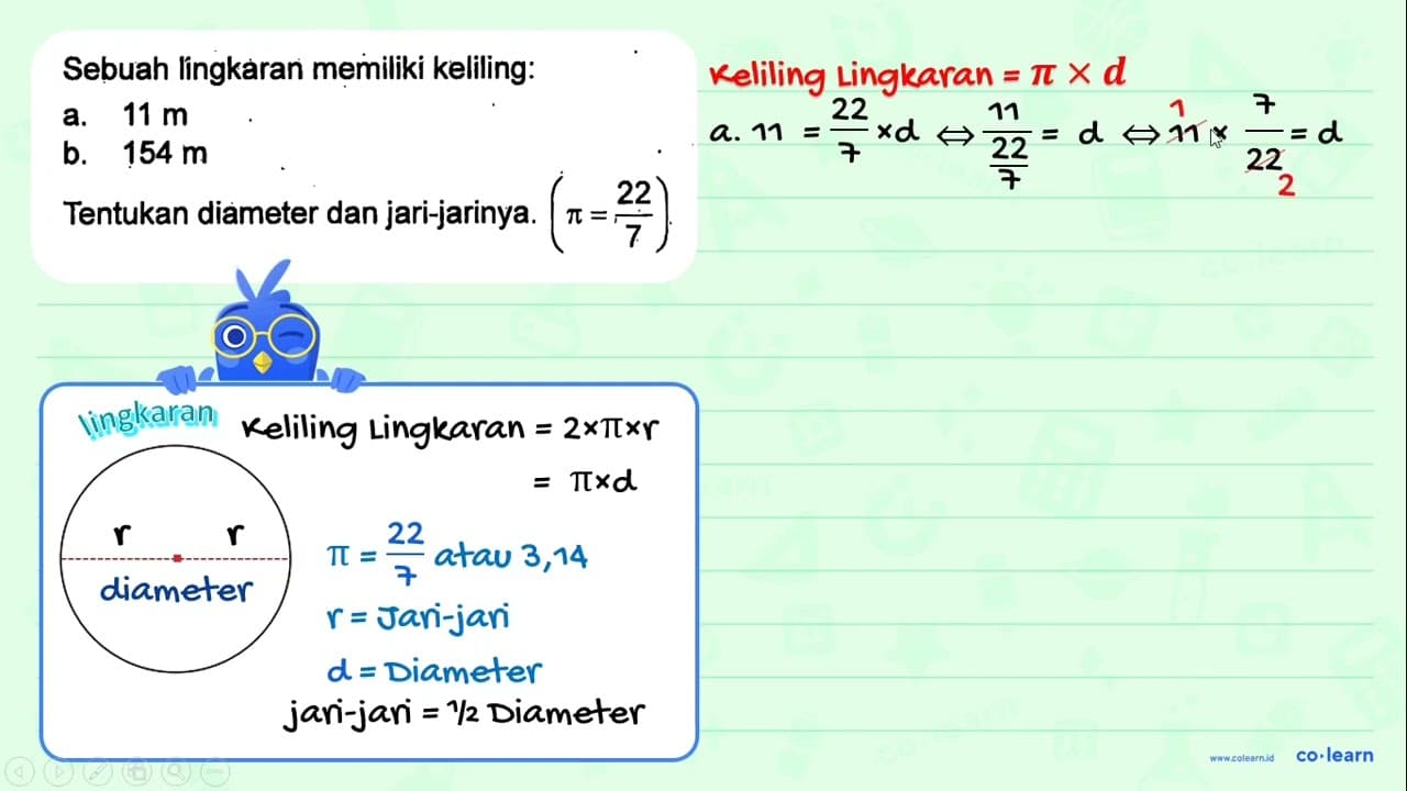 Sebuah lingkaran memiliki keliling. a. 11m b. 154 m 22