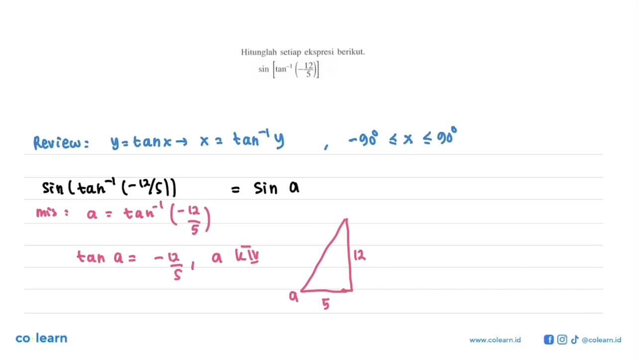 Hitunglah setiap ekspresi berikut. sin[tan^-1 (-12/5)]