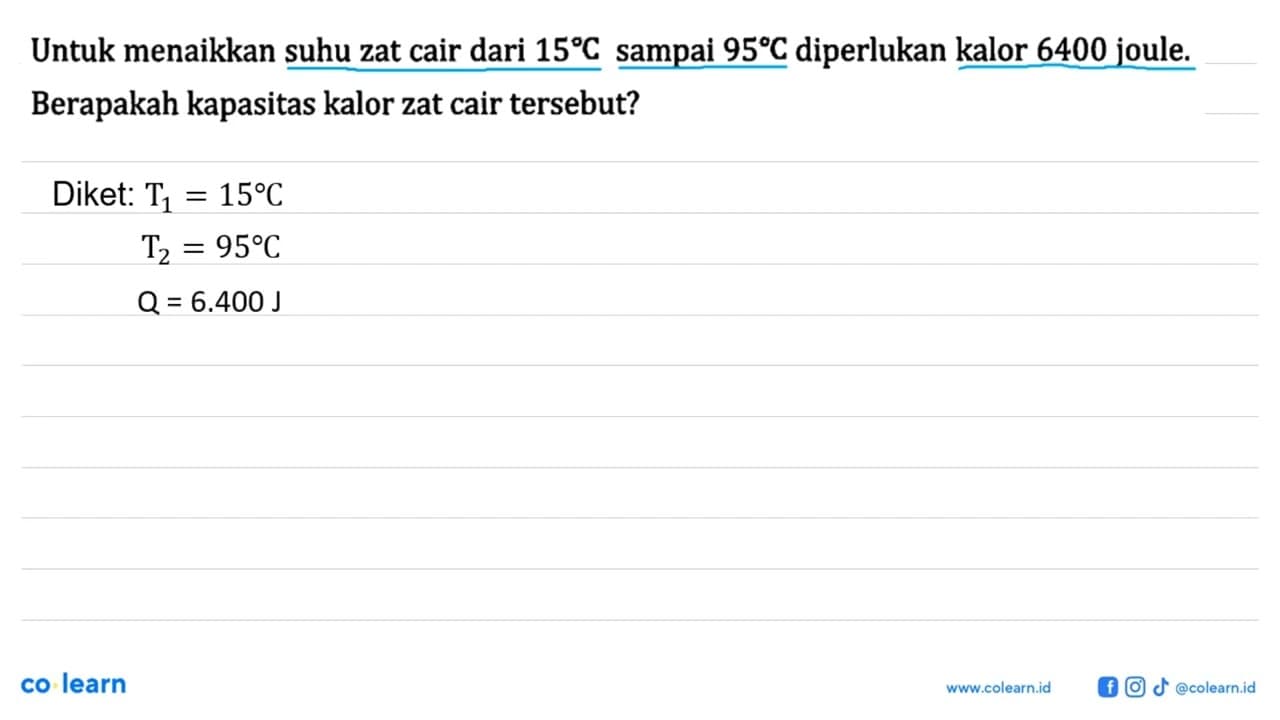 Untuk menaikkan suhu zat cair dari 15 C sampai 95 C