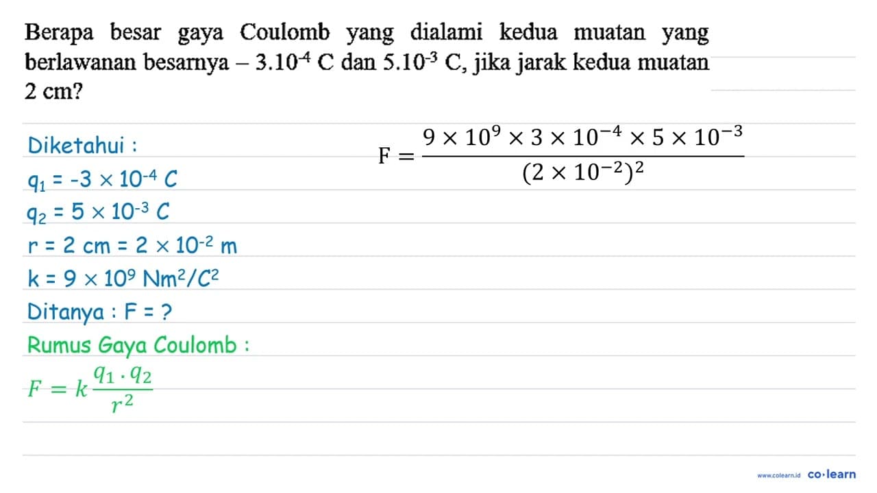 Berapa besar gaya Coulomb yang dialami kedua muatan yang