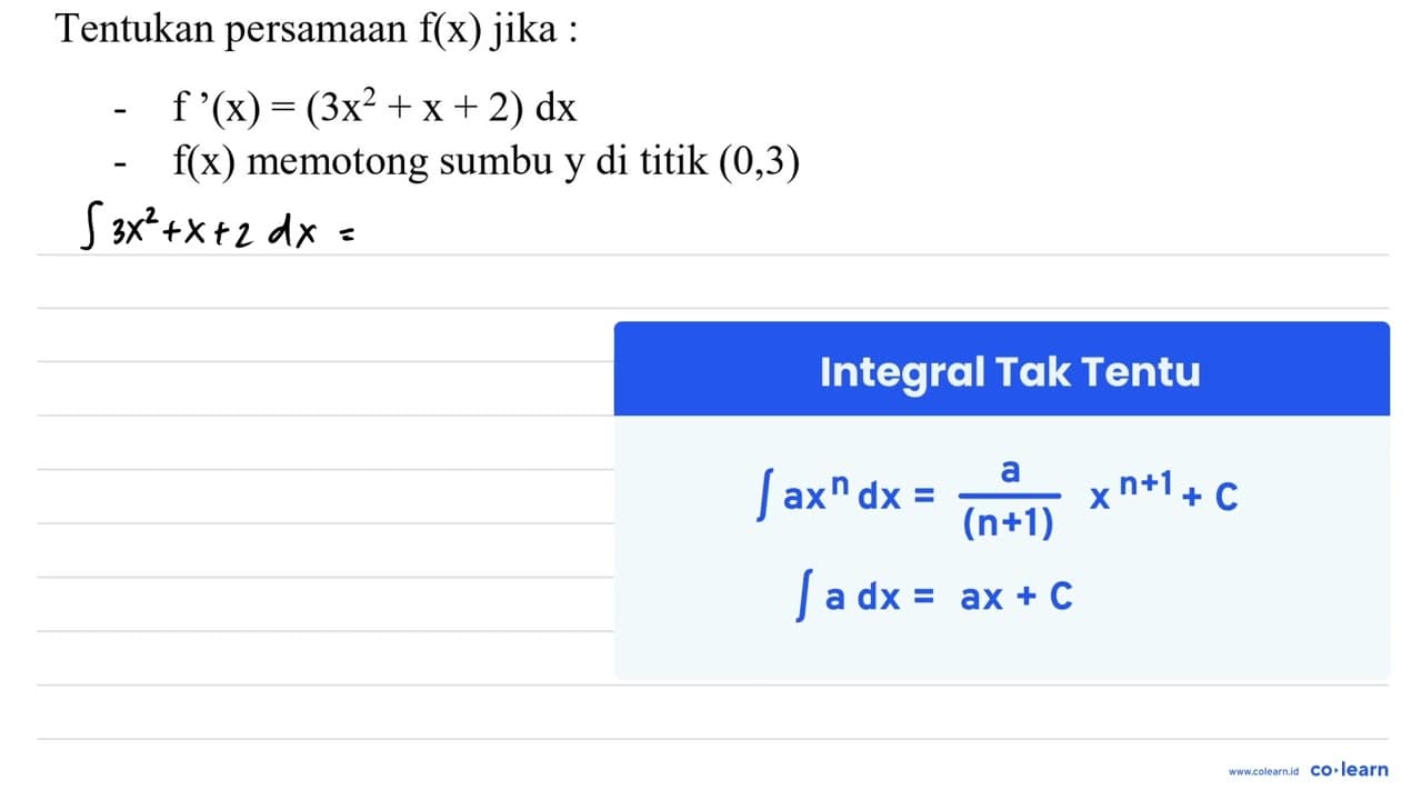 Tentukan persamaan f(x) jika : - f'(x)=(3 x^(2)+x+2) d x -