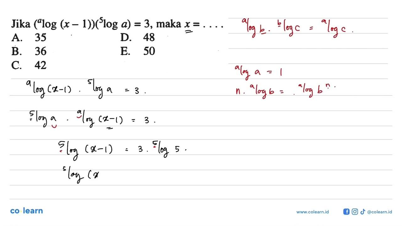 Jika (alog(x-1))(5loga) = 3, maka x = . . . .