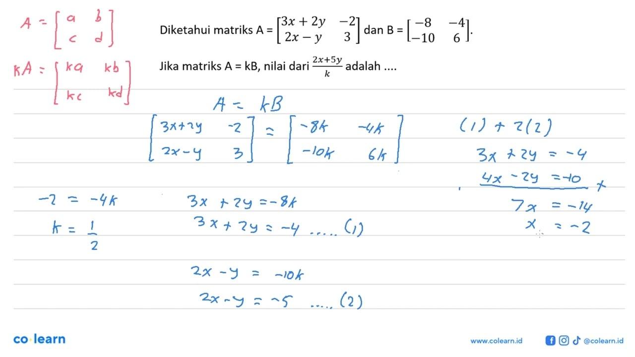 Diketahui matriks A=(3x+2y -2 2x-y 3) dan B=(-8 -4 -10 6).