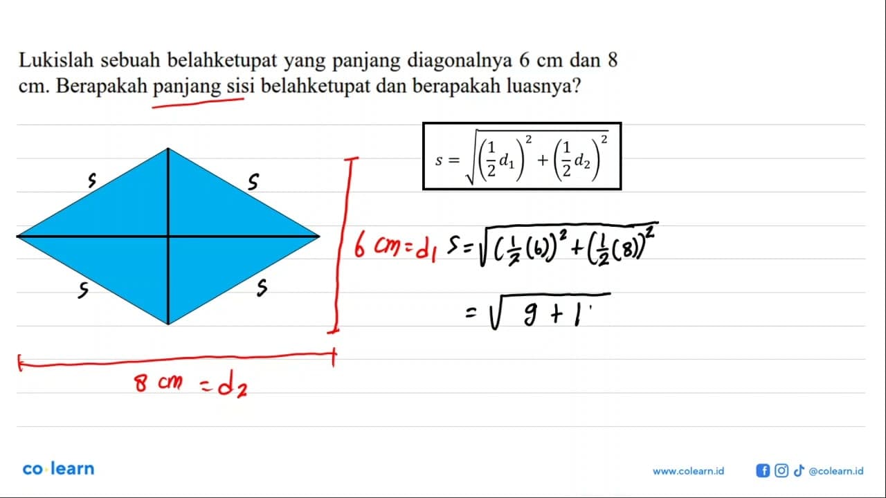 Lukislah sebuah belahketupat yang panjang diagonalnya 6 cm