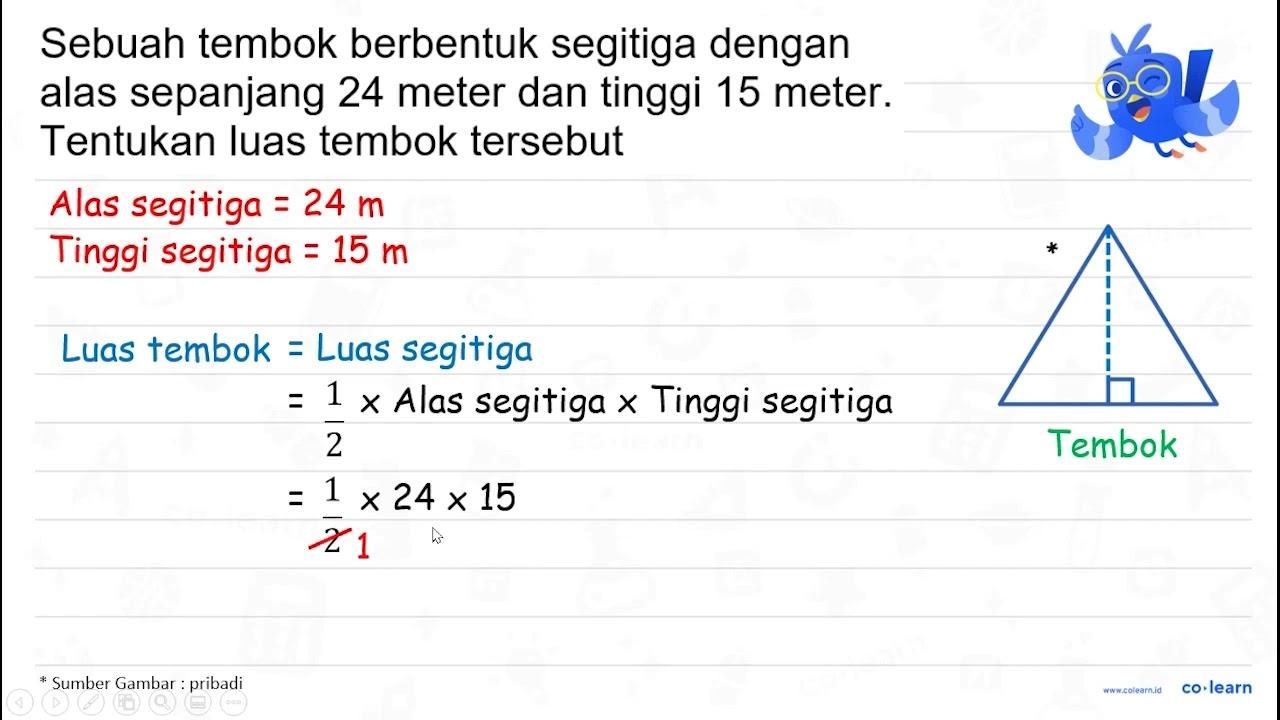 Sebuah tembok berbentuk segitiga dengan alas sepanjang 24