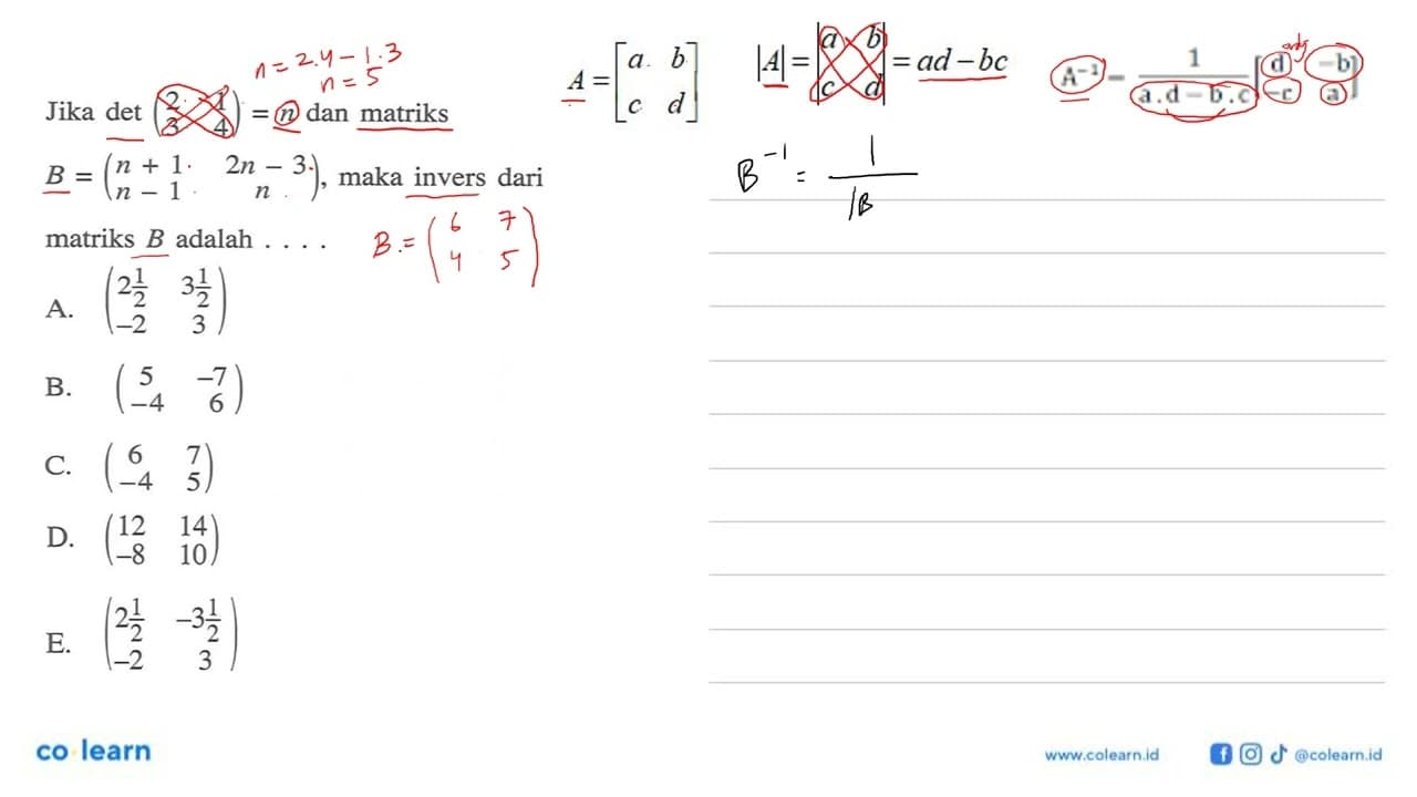 Jika det (2 1 3 4)=n dan matriks B=(n+1 2n-3 n-1 n), maka