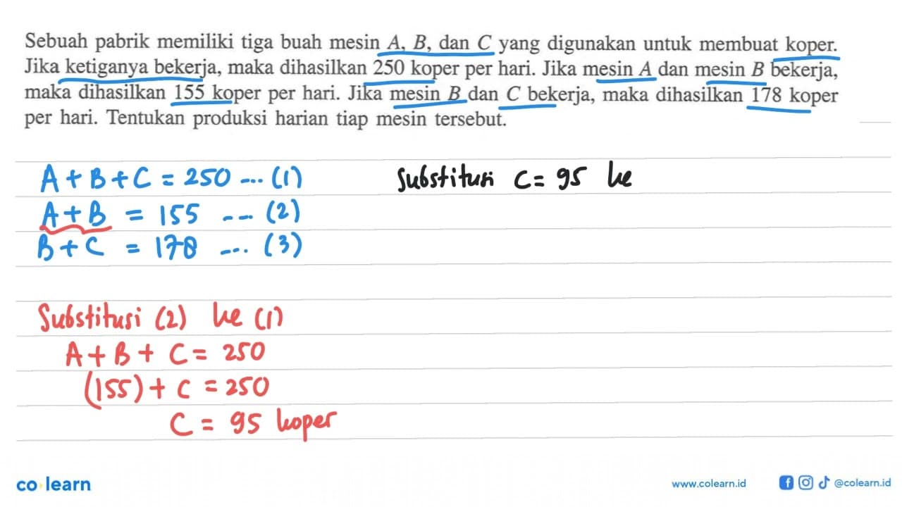 Sebuah pabrik memiliki tiga buah mesin A, B, dan C yang