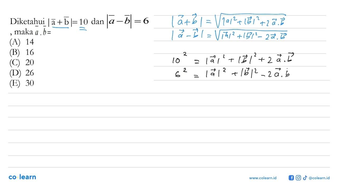 Diketahui |a+b|=10 dan |a-b|=6 maka a . b= (A) 14(B) 16(C)