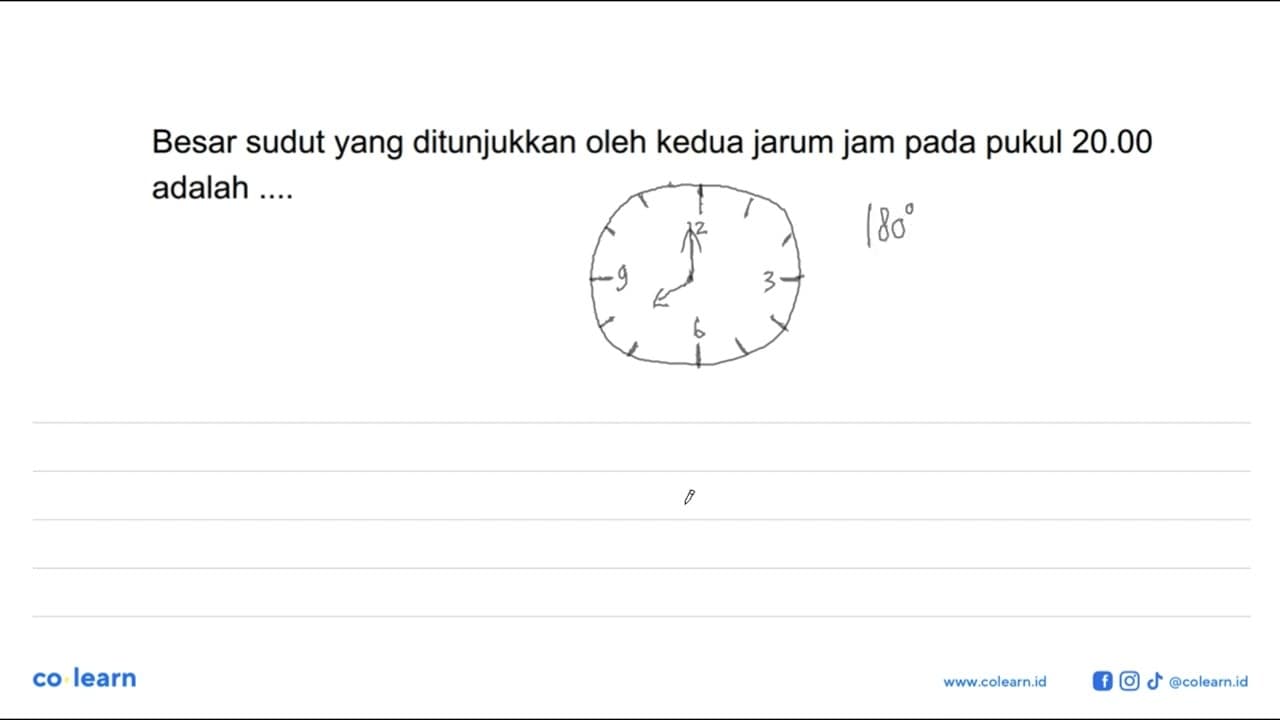 Besar sudut yang ditunjukkan oleh kedua jarum jam pada