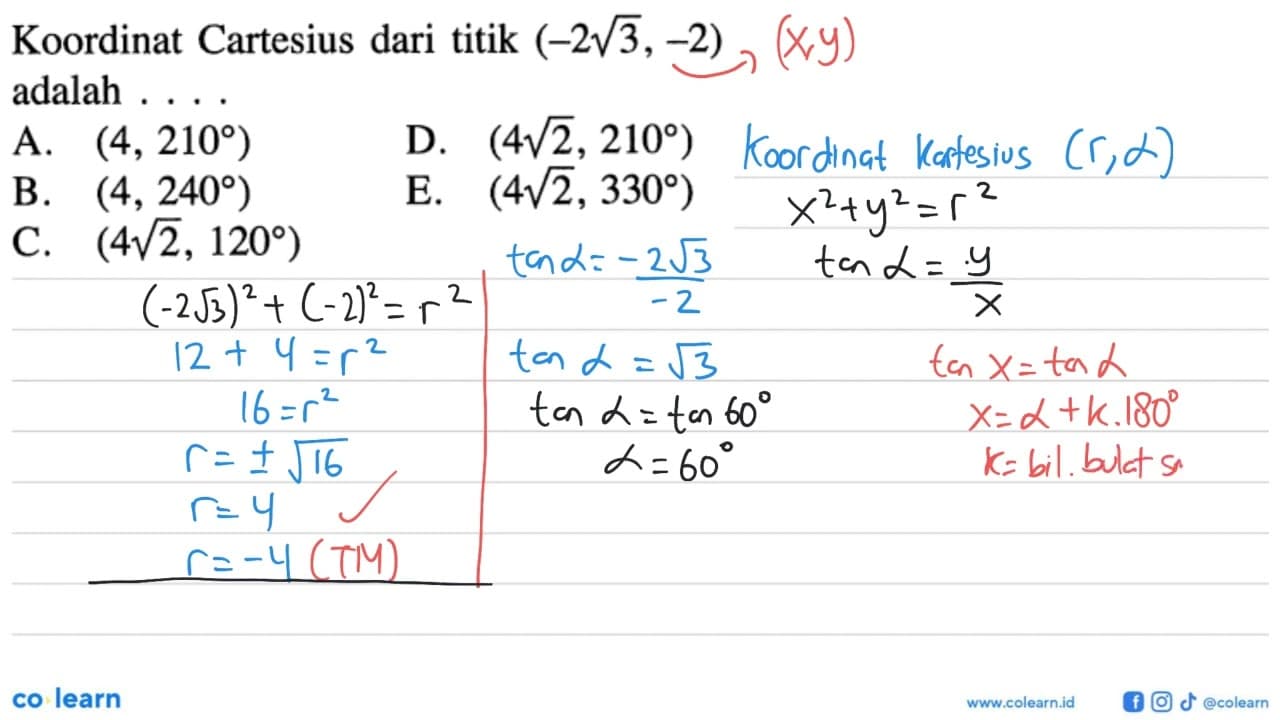 Koordinat Cartesius dari titik (-2 akar(3)),-2) adalah