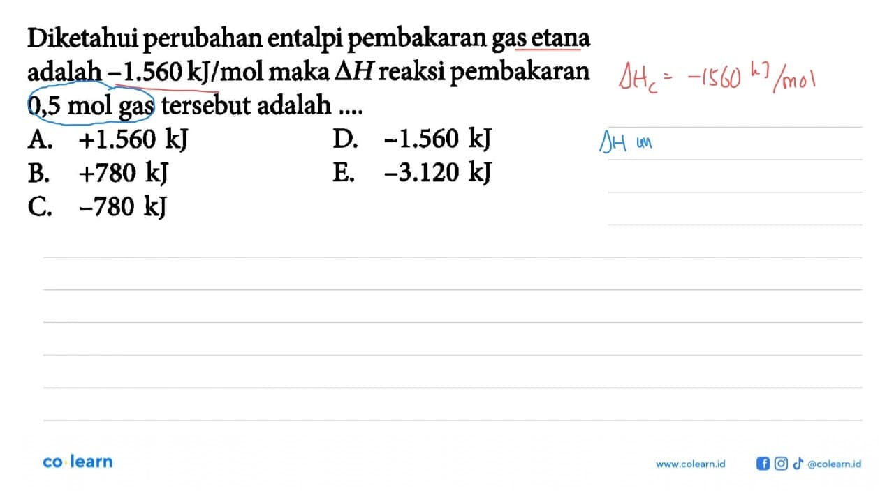 Diketahui perubahan entalpi pembakaran gas etana adalah