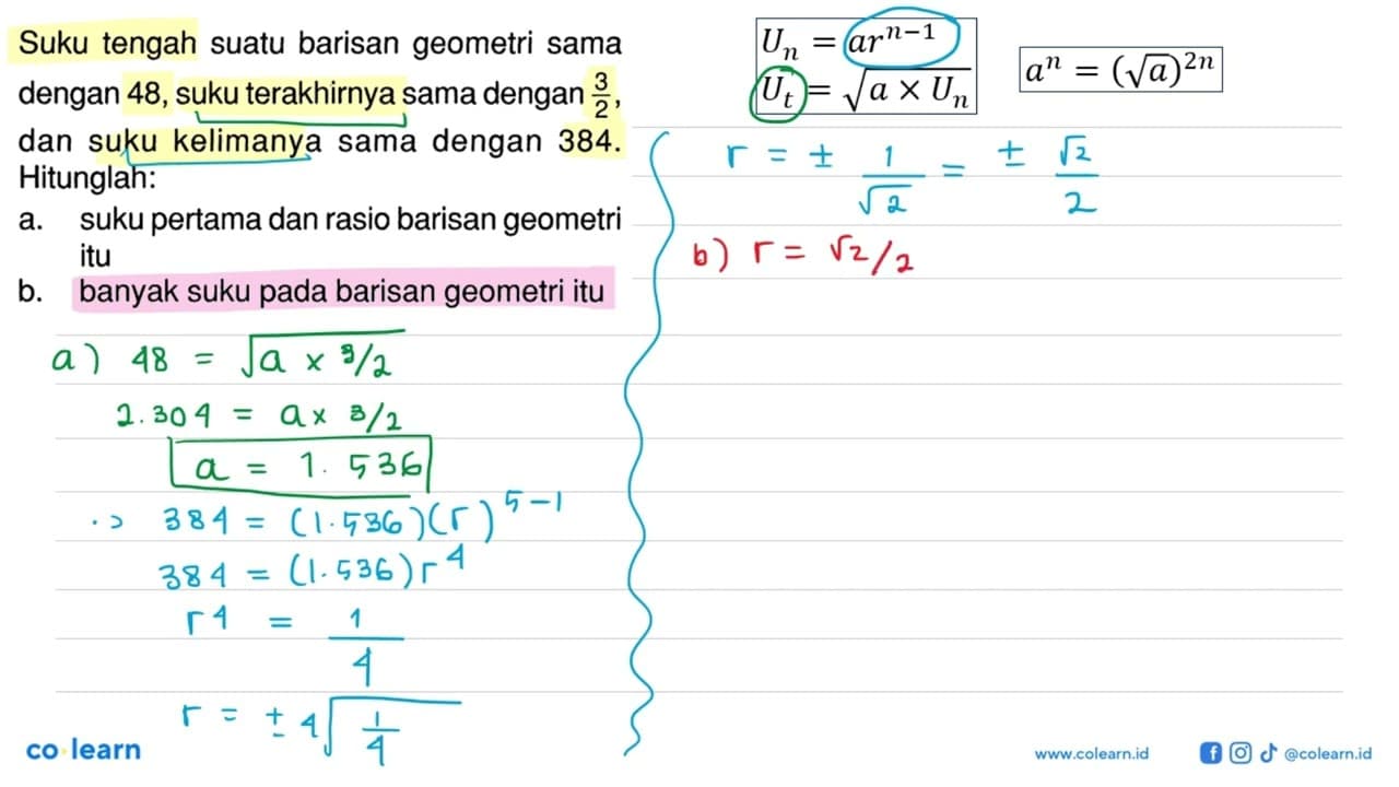 Suku tengah suatu barisan geometri sama dengan 48, suku