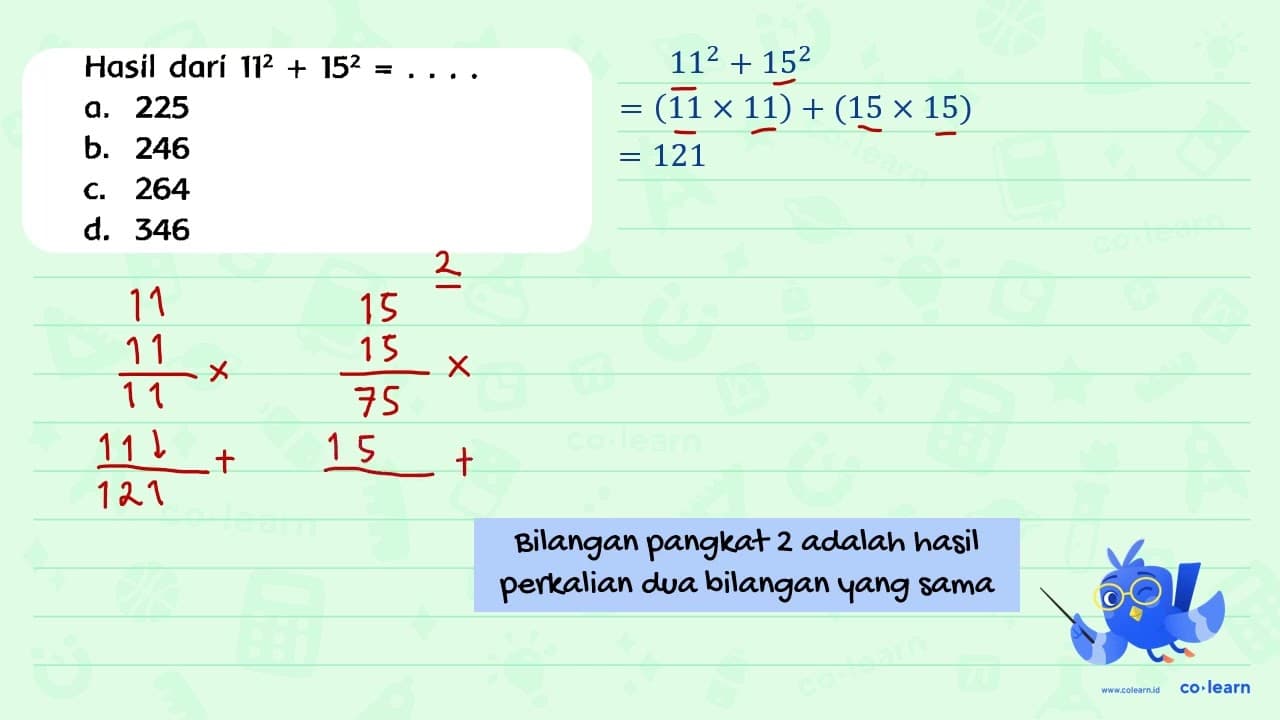 Hasil dari 11^(2)+15^(2)=...