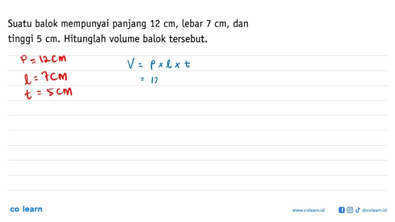 Suatu balok mempunyai panjang 12 cm, lebar 7 cm, dan tinggi