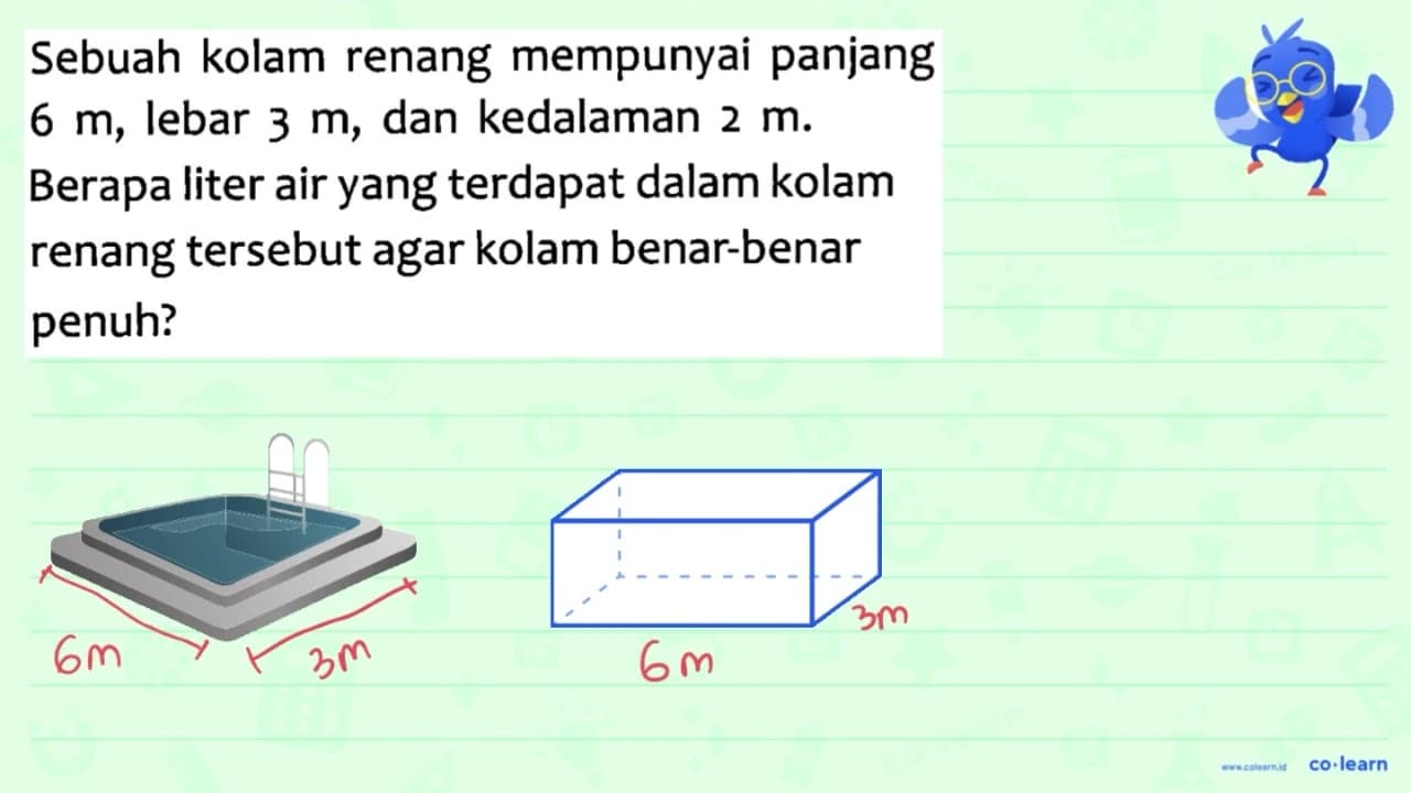 Sebuah kolam renang mempunyai panjang 6 m, lebar 3 m, dan