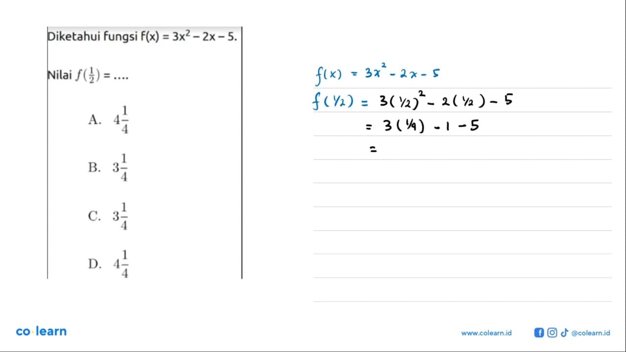 Diketahui Fungsi f(x) = 3x^2 - 2x - 5. Nilai f(1/2) = ....