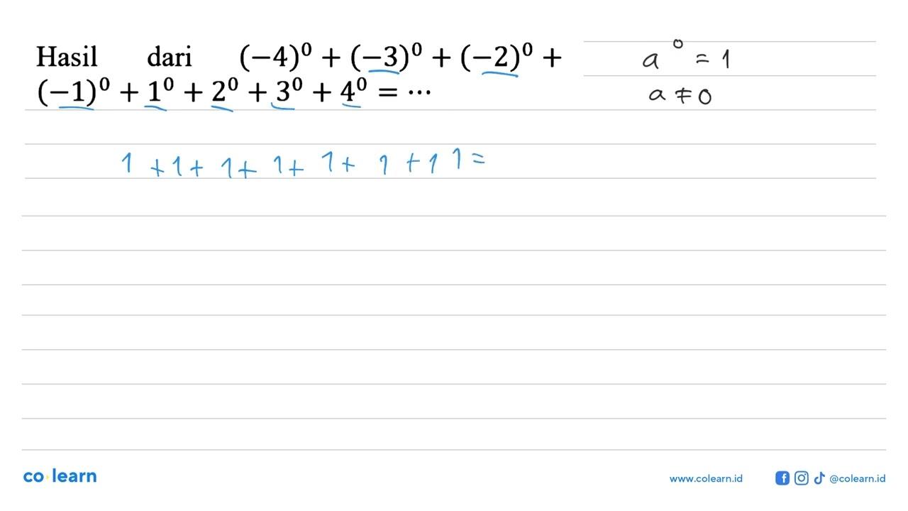 Hasil dari (-4)^0+(-3)^0+(-2)^0+(-1)^0+1^0+2^0+3^0+4^0 =