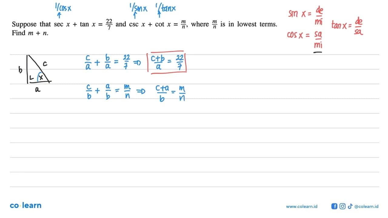 Suppose that sec x + tan x = 22/7 and csc x + cot x = m/n,