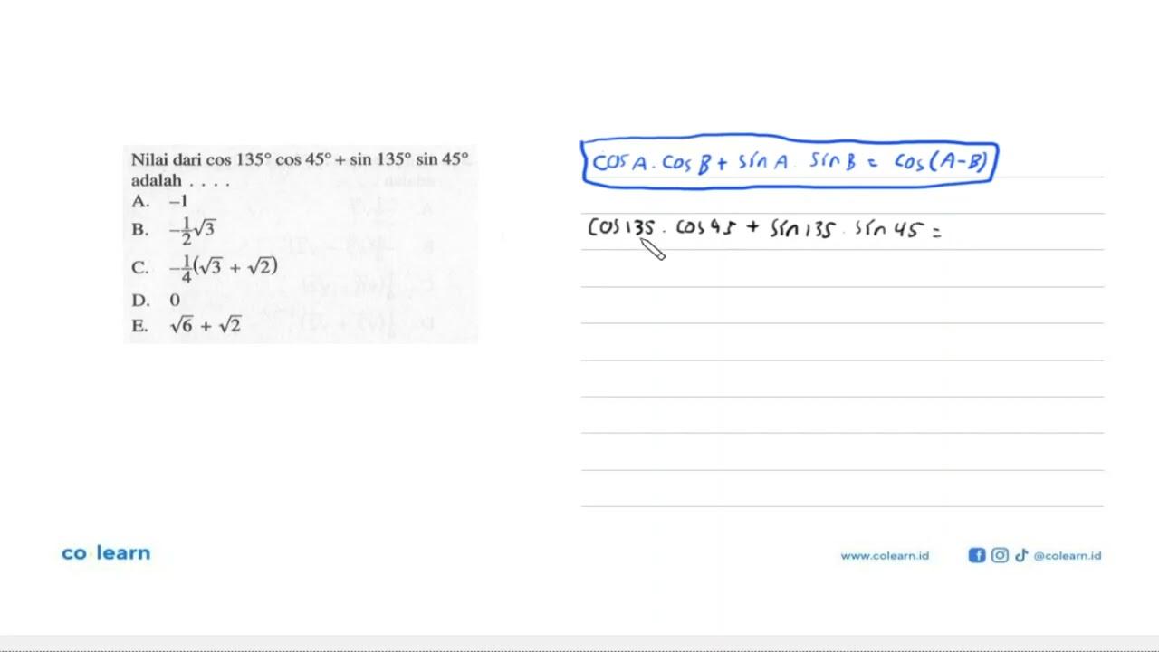 Nilai dari cos 135 cos 45 + sin 135sin 45 adalah
