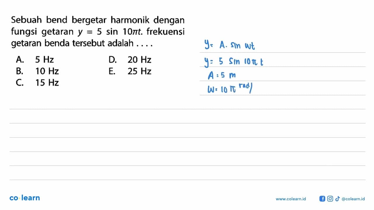 Sebuah benda bergetar harmonik dengan fungsi getaran y = 5