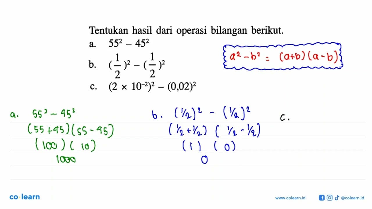 Tentukan hasil dari operasi bilangan berikut. a. 55^2 -