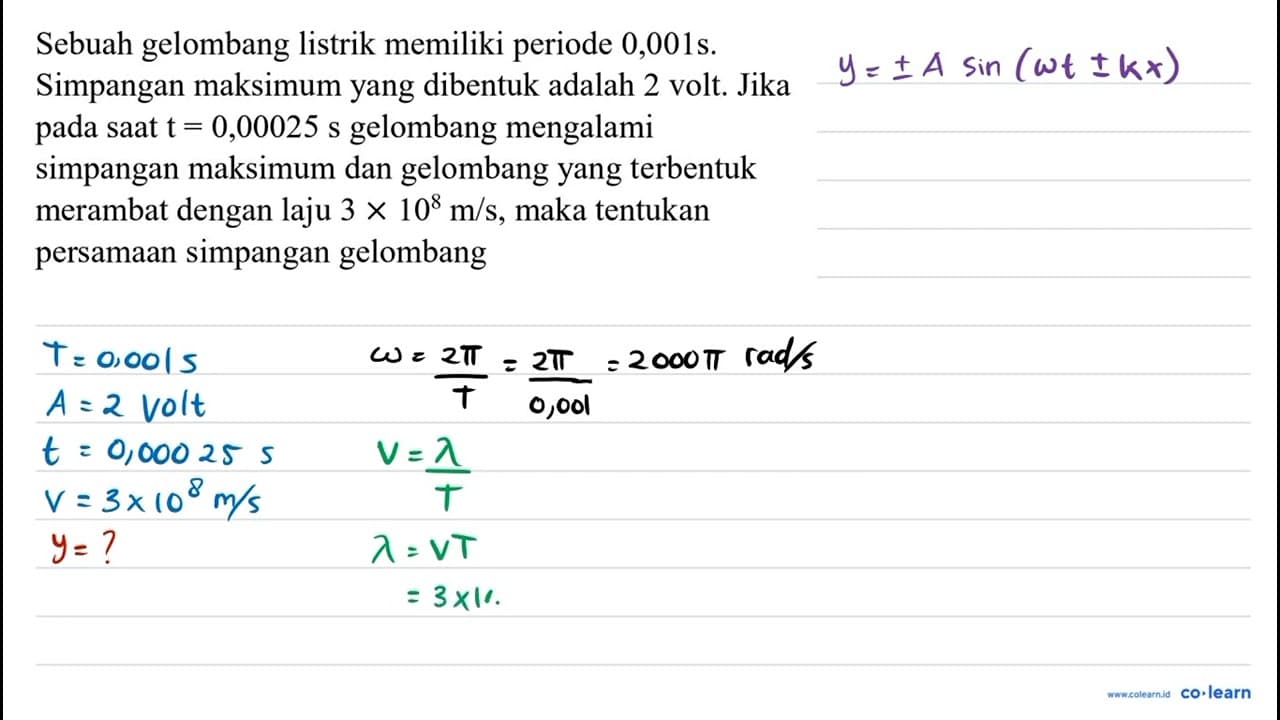 Sebuah gelombang listrik memiliki periode 0,001 s .