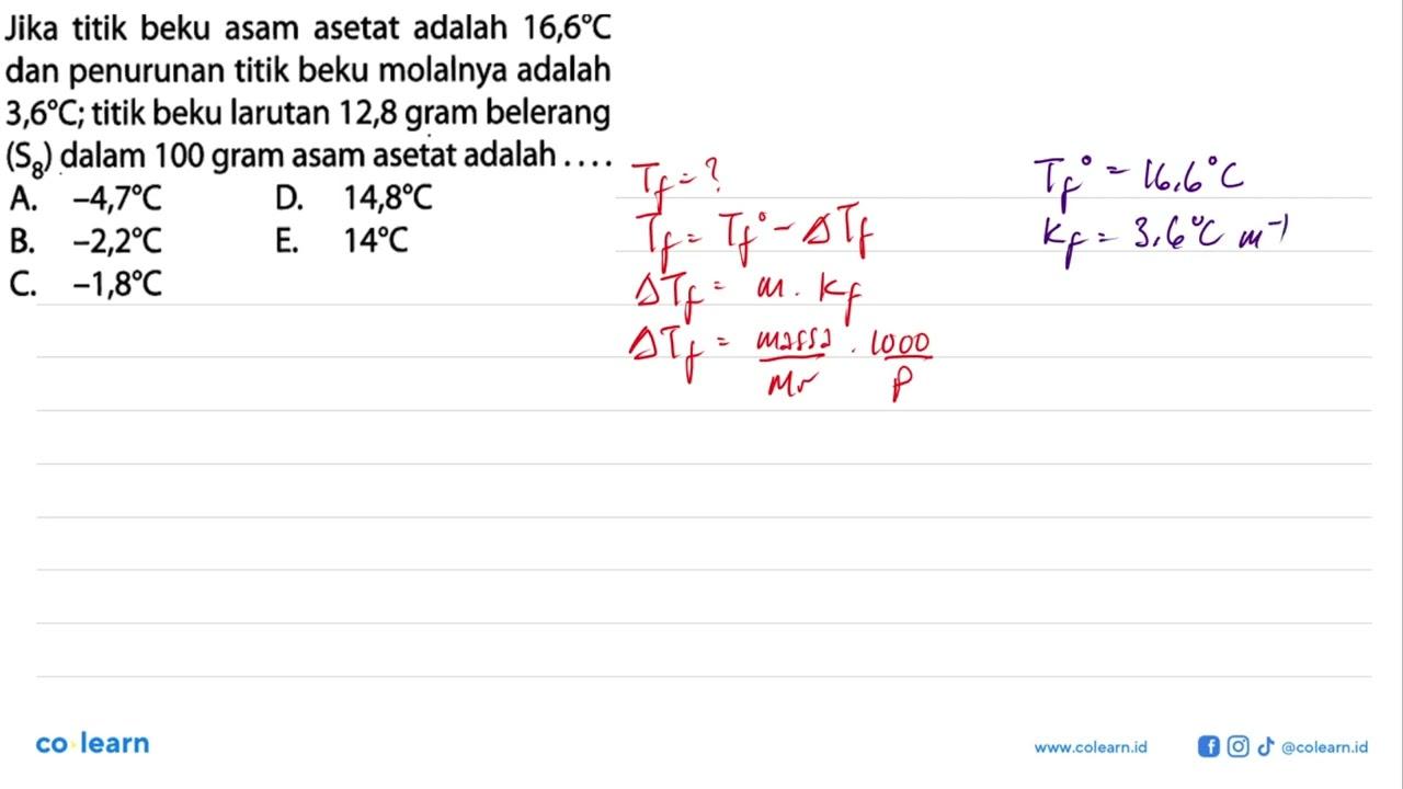 Jika titik beku asam asetat adalah 16,6 C dan penurunan