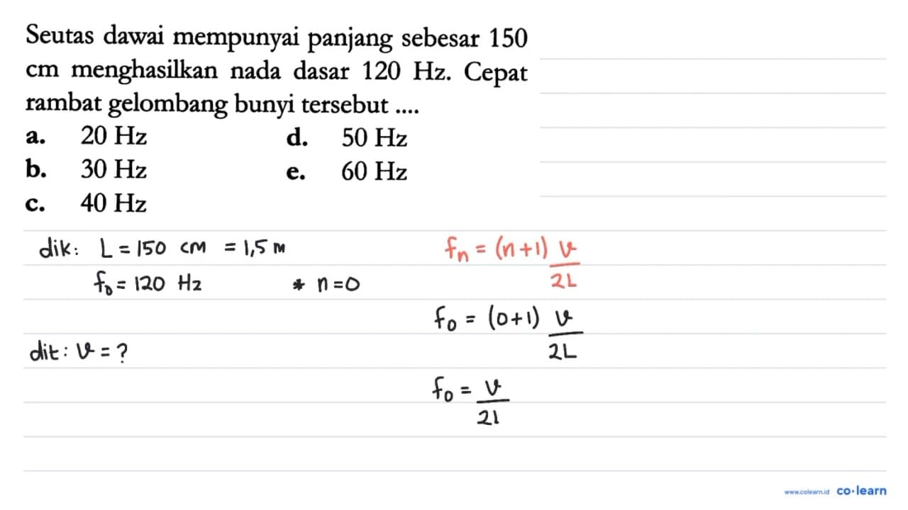 Seutas dawai mempunyai panjang sebesar 150 cm menghasilkan