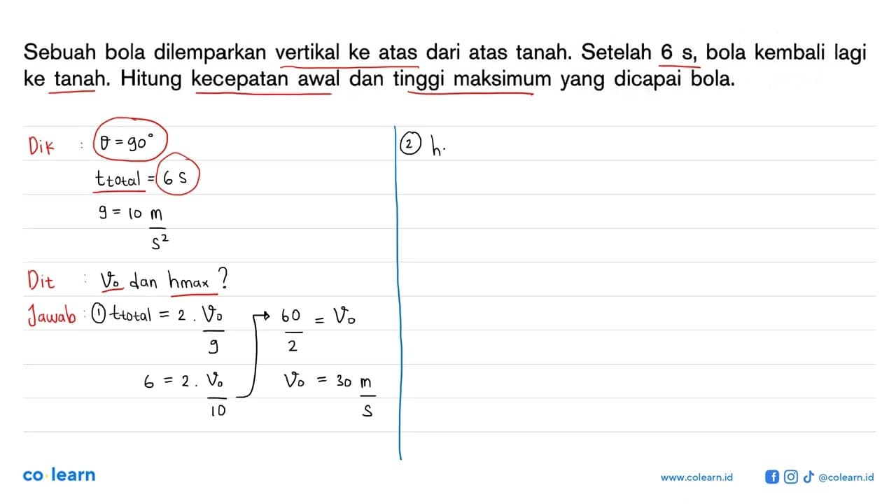 Sebuah bola dilemparkan vertikal ke atas dari atas tanah.