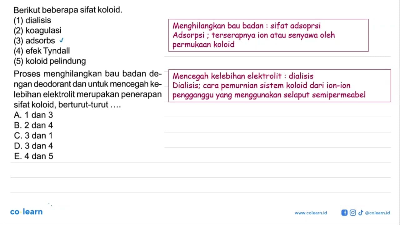 Berikut beberapa sifat koloid.(1) dialisis(2) koagulasi(3)