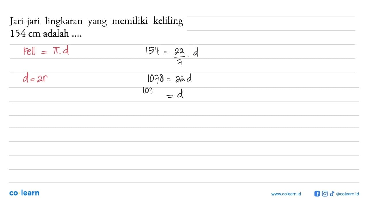 Jari-jari lingkaran yang memiliki keliling 154 cm adalah