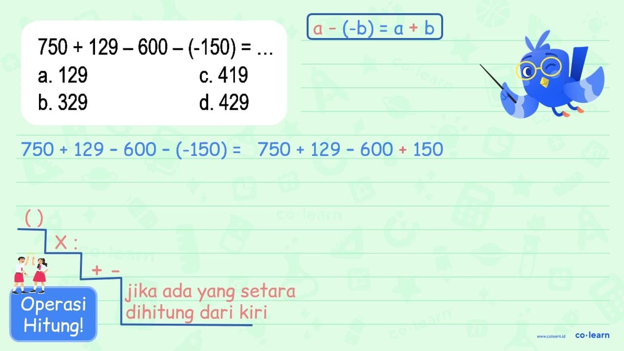 750 + 129 - 600 - (-150) = ...